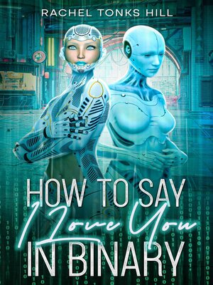 cover image of How to Say "I Love You" in Binary